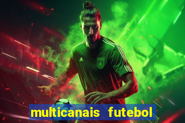 multicanais futebol ao vivo